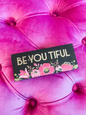 Be You Tiful Sign